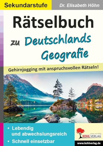 Rätselbuch zu Deutschlands Geografie: Gehirnjogging mit anspruchsvollen Rätseln! von Kohl Verlag