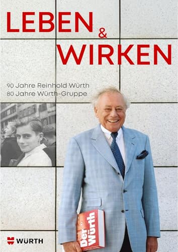 Leben & Wirken: 90 Jahre Reinhold Würth. 80 Jahre Würth-Gruppe. von Swiridoff