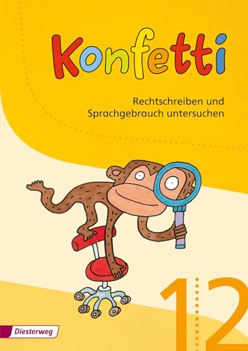 Konfetti - Ausgabe 2013: Arbeitsheft Rechtschreiben und Sprachgebrauch untersuchen 1/2 inkl. Wörterheft, ABC-Heft, Werkzeugkiste: Arbeitsheft ... ABC-Heft, Werkzeugkiste. Ausgabe 2013