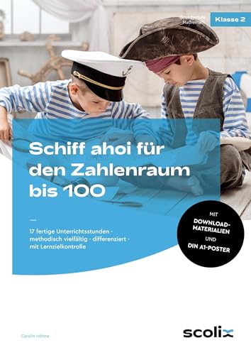Schiff ahoi für den Zahlenraum bis 100: 17 fertige Unterrichtsstunden - methodisch viel fältig - differenziert - mit Lernzielkontrolle (2. Klasse)