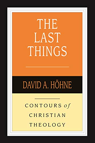 The Last Things (Contours of Christian Theology)