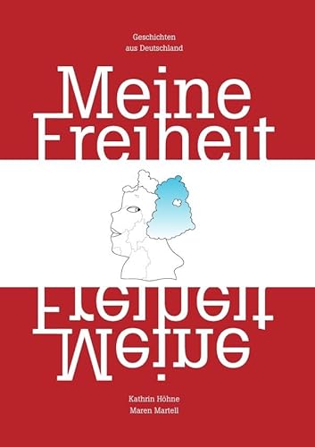 Meine Freiheit: Geschichten aus Deutschland von epubli GmbH