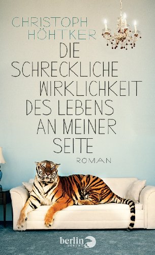 Die schreckliche Wirklichkeit des Lebens an meiner Seite: Roman
