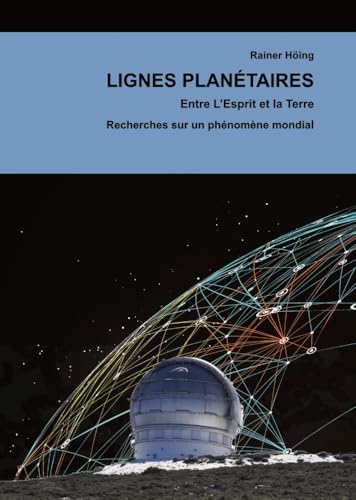 Lignes Planétaires. Entre L'Esprit et la Terre.: Recherches sur un phénomène mondial von tredition