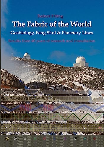 The Fabric of the World - Geobiology, Feng Shui & Planetary Lines: Results from 40 years of research and consultations von tredition