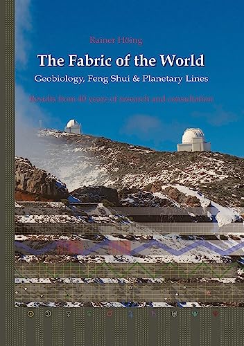 The Fabric of the World - Geobiology, Feng Shui & Planetary Lines: Results from 40 years of research and consultations von tredition