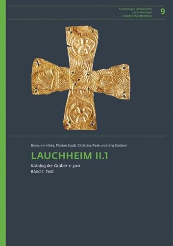 Lauchheim II.1.: Katalog der Gräber 1-300. Band I: Text, Band II: Tafeln (Forschungen und Berichte zur Archäologie in Baden-Württemberg, Band 1) von Dr Ludwig Reichert