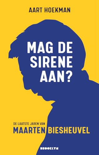 Mag de sirene aan?: de laatste jaren van Maarten Biesheuvel