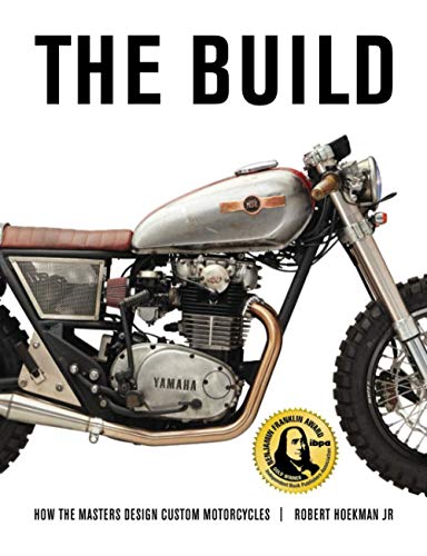 The Build: How the Master Design Custom Motorcycles: How the Masters Design Custom Motorcycles von Octane Press