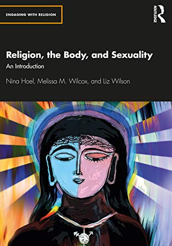Religion, the Body, and Sexuality: An Introduction (Engaging With Religion) von Routledge