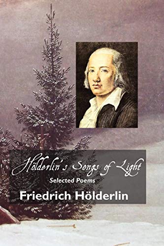 Hölderlin's Songs of Light: Selected Poems (European Writers)