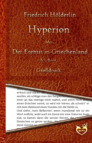 Hyperion oder Der Eremit in Griechenland - Großdruck: 1. & 2. Band Hyperion oder Der Eremit in Griechenland - Großdruck: 1. & 2. Band von CREATESPACE