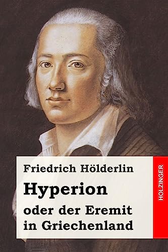 Hyperion oder der Eremit in Griechenland Hyperion oder der Eremit in Griechenland von CREATESPACE