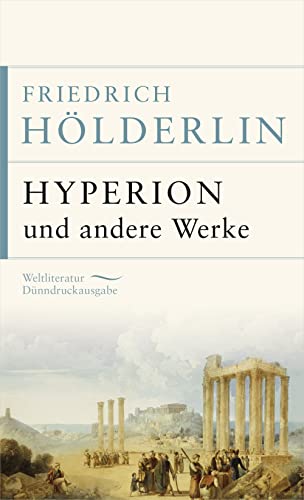 Hyperion und andere Werke (Weltliteratur Dünndruckausgabe, Band 15) von ANACONDA