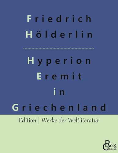 Hyperion: Der Eremit in Griechenland (Edition Werke der Weltliteratur)