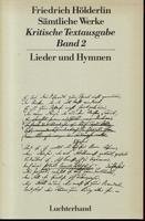 Sämtliche Werke Kritische Textausgabe Band 2 - Lieder und Hymnen. Sämtliche Werke Kritische Textausgabe Band 2 - Lieder und Hymnen.