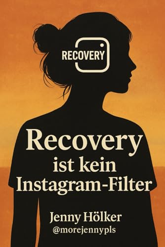 Recovery ist kein Instagram Filter von Independently published