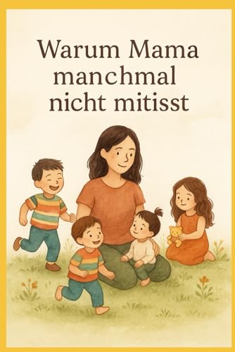 Warum Mama manchmal nicht mitisst von Independently published
