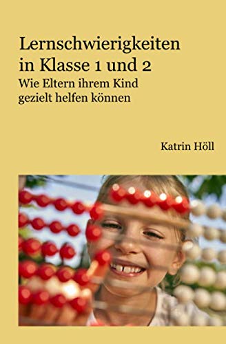 Lernschwierigkeiten in Klasse 1 und 2: Wie Eltern ihrem Kind gezielt helfen können