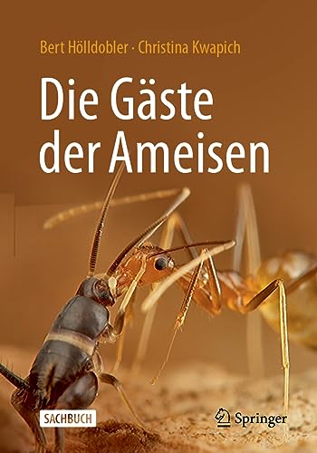 Die Gäste der Ameisen: Wie Myrmecophile mit ihren Wirten interagieren von Springer