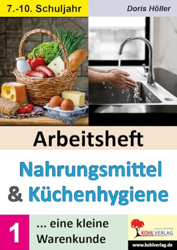 Arbeitsheft ... eine kleine Warenkunde: Ernährungsbezogenes Wissen vermitteln Arbeitsheft ... eine kleine Warenkunde: Ernährungsbezogenes Wissen vermitteln