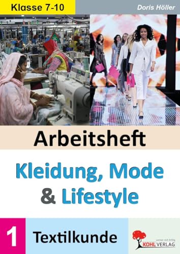 Arbeitsheft Kleidung, Mode und Lifestyle / Band 1: Textilkunde (Band 1) (Hauswirtschaft & AES) von KOHL VERLAG Der Verlag mit dem Baum