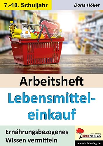Arbeitsheft Lebensmitteleinkauf: Ernährungsbezogenes Wissen vermitteln von KOHL VERLAG Der Verlag mit dem Baum