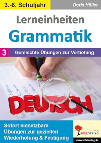 Lerneinheiten Grammatik / Band 3: Gemischte Übungen zur Vertiefung: Sofort einsetzbare Übungen zur gezielten Wiederholung & Festigung von Kohl Verlag