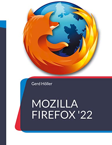 Mozilla Firefox '22: 2. Auflage von Books on Demand GmbH