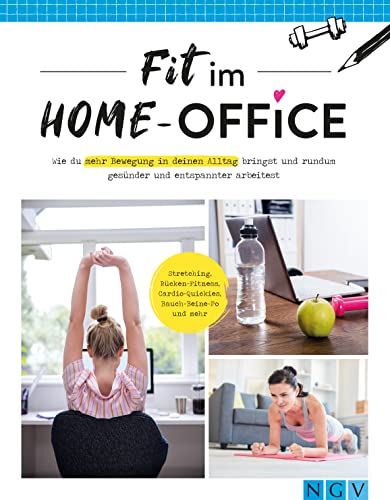 Fit im Home-Office: Wie du mehr Bewegung in deinen Alltag bringst und rundum gesünder und entspannter arbeitest Fit im Home-Office: Wie du mehr Bewegung in deinen Alltag bringst und rundum gesünder und entspannter arbeitest