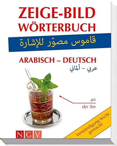 Zeige-Bildwörterbuch Arabisch-Deutsch: Verständigung leicht gemacht