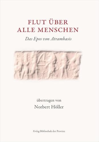 Flut über alle Menschen: Das Epos von Atramhasis, übertragen in Anklang an die Hausruckviertler Mundart mit deutschen Untertiteln