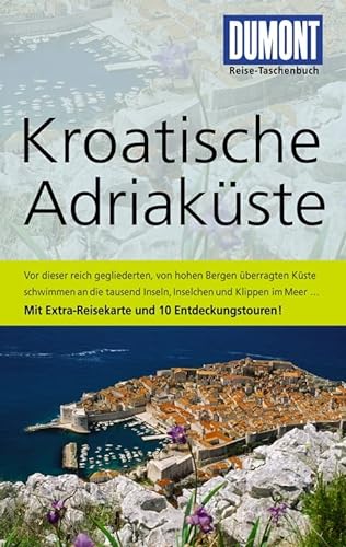 DuMont Reise-Taschenbuch Reiseführer Kroatische Adriaküste: Mit Extra-Reisekarte