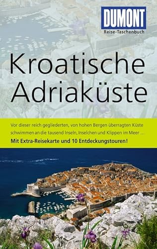 DuMont Reise-Taschenbuch Reiseführer Kroatische Adriaküste: Mit Extra-Reisekarte