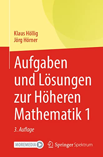 Aufgaben und Lösungen zur Höheren Mathematik 1: Mit Internet-Zugang Moremedia
