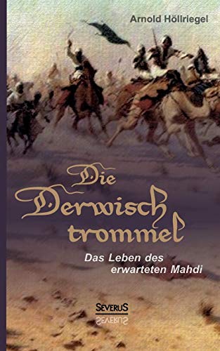 Die Derwischtrommel: Das Leben des erwarteten Mahdi