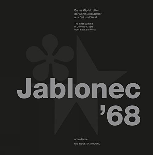 Jablonec ’68: Erstes Gipfeltreffen der Schmuckkünstler aus Ost und West von Arnoldsche Verlagsanstalt GmbH