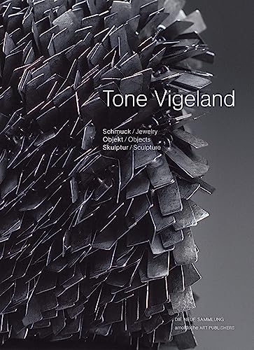 Tone Vigeland: Schmuck - Objekt - Skulptur / Jewelry - Objects - Sculpture