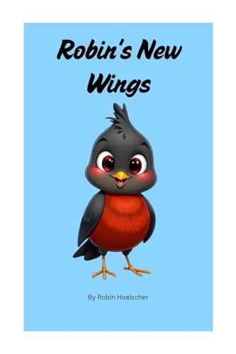 Robin's New Wings von Lulu.com