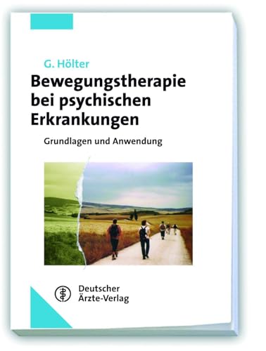 Bewegungstherapie bei psychischen Erkrankungen: Grundlagen und Anwendung Unter Mitarbeit von H. Deimel, A. Degener. H. Schwiertz und M. Welsche Bewegungstherapie bei psychischen Erkrankungen: Grundlagen und Anwendung Unter Mitarbeit von H. Deimel, A. Degener. H. Schwiertz und M. Welsche von Deutscher Aerzte Verlag