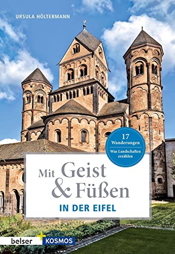 Mit Geist & Füßen. In der Eifel: Was Landschaften erzählen. 17 Wanderungen (Mit Geist und Füßen) von Belser