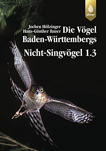 Die Vögel Baden-Württembergs Bd. 2.1.2: Nicht-Singvögel 1.3: Pandionidae (Fischadler) – Falconidae (Falken) von Ulmer Eugen Verlag