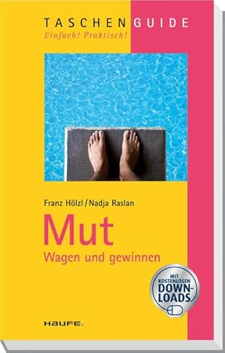Mut: Wagen und Gewinnen (Haufe TaschenGuide)