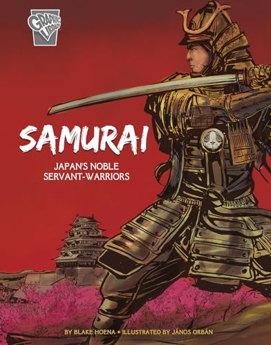 Samurai: Japan's Noble Servant-Warriors (Graphic History: Warriors) von Capstone Press