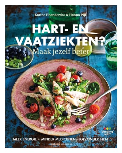 Hart- en vaatziekten?: maak jezelf beter : meer energie, minder medicijnen, gezonder eten