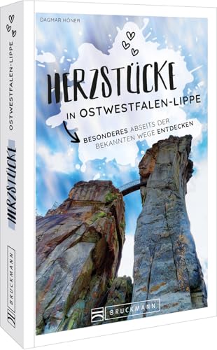 Reiseführer – Herzstücke in Ostwestfalen-Lippe: Besonderes abseits der bekannten Wege entdecken. Insidertipps für Touristen und (Neu)Einheimische.