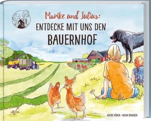 Marike und Julius: Entdecke mit uns den Bauernhof: Landwirtschaft und echtes Landleben im Lauf der Jahreszeiten ganz genau erklärt. Ferienabenteuer und Wissen für Grundschulkinder von Landwirtschaftsverlag