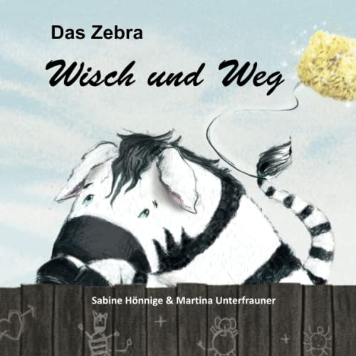 Das Zebra Wisch und Weg: Ungekürzte Ausgabe