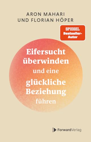 Eifersucht überwinden: Eifersucht überwinden und eine glückliche Beziehung führen. Selbstliebe fördern, Beziehungen verbessern, Gefühle meistern, Vertrauen aufbauen. von StudyHelp