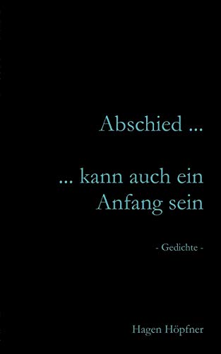 Abschied... kann auch ein Anfang sein
